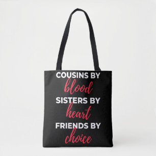 Cousins By Blood Sisters Tasche