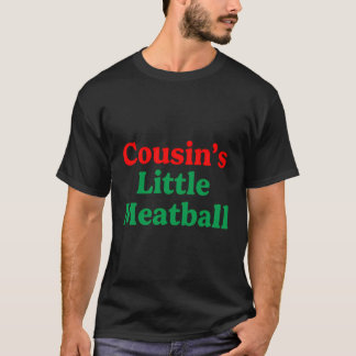 Cousins kleiner Meatball Funny Italienisch Im A Li T-Shirt