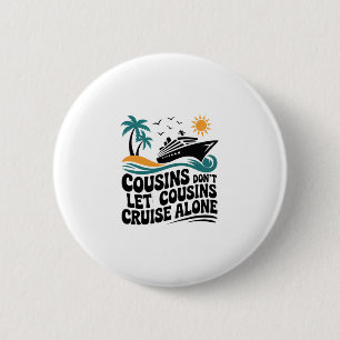 Cousins lassen Cousins nicht allein mit dem Segels Button