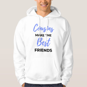 Cousins Make The Best Friends 2 Hoodie