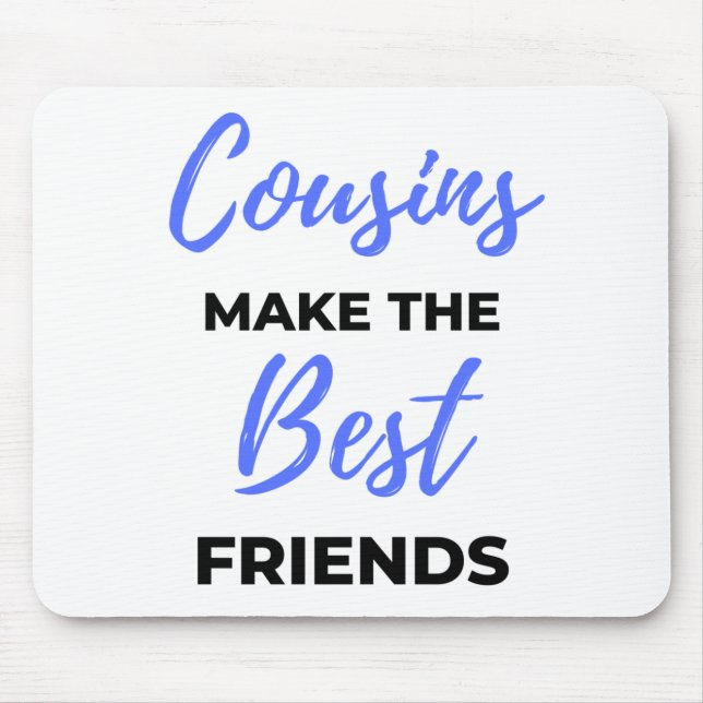 Cousins Make The Best Friends 2 Mousepad (Vorne)