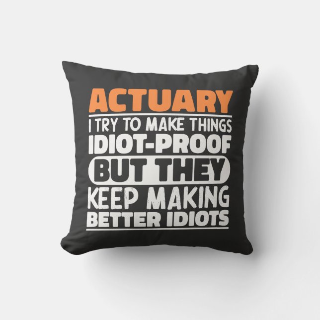 Coussin Actuaire J'Essaie De Rendre Les Choses Idiot Preuv (Recto)