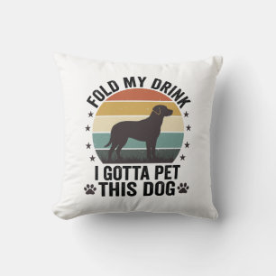 Coussin Amateur de chien drôle vintage pliez ma boisson an