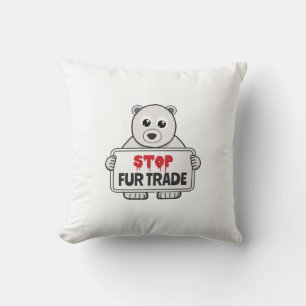 Coussin Arrêter le commerce des fourrures et la triste our