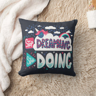 Coussin Arrêtez de rêver, commencez à faire noir ombre