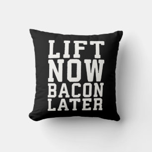 Coussin Ascensez maintenant, Bacon plus tard - Entraînemen