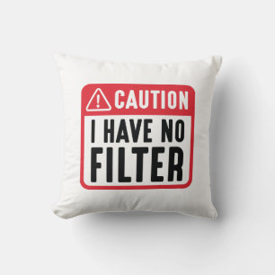 Coussin Attention, je n'ai pas de filtre
