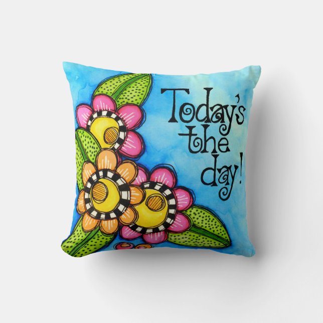 Coussin Aujourd'hui est le jour (Recto)