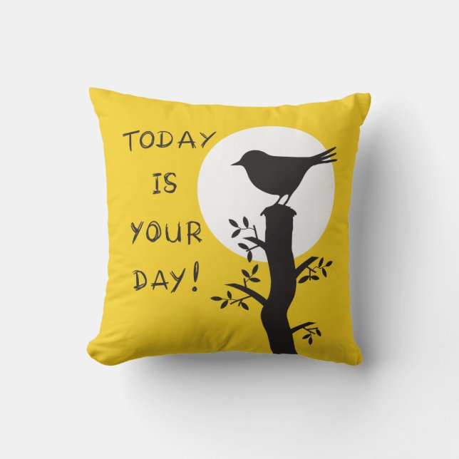 Coussin Aujourd'hui est votre jour - une citation tirée à  (Recto)