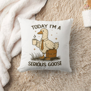 Coussin Aujourd'hui Je Suis Un Oie Sérieux Drôle Animal De