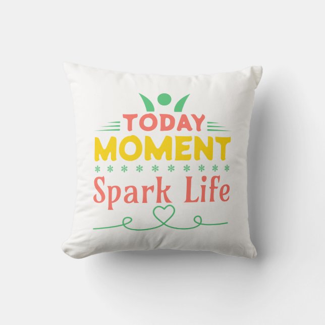 Coussin Aujourd'hui Moment, la vie étincelante (Recto)