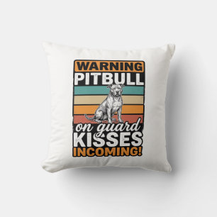 Coussin Avertissement de Pitbull Baisers à venir Design de