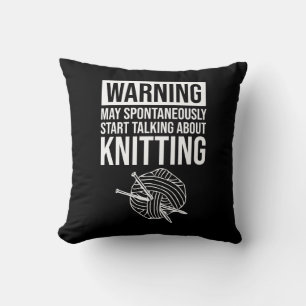 Coussin Avertissement - Peut commencer à parler de tricot