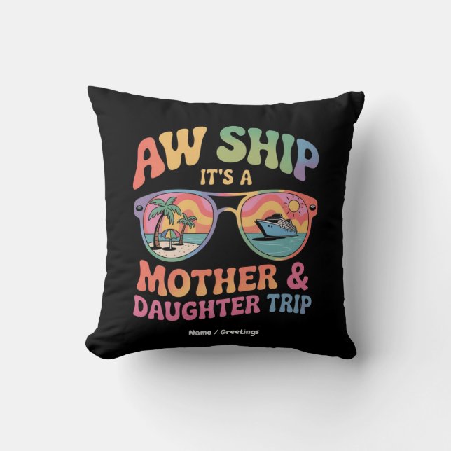 Coussin Aw Ship C'est un voyage de croisière pour maman et (Recto)
