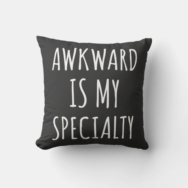 Coussin Awkward Est Ma Spécialité Drôle Humour Citation (Recto)