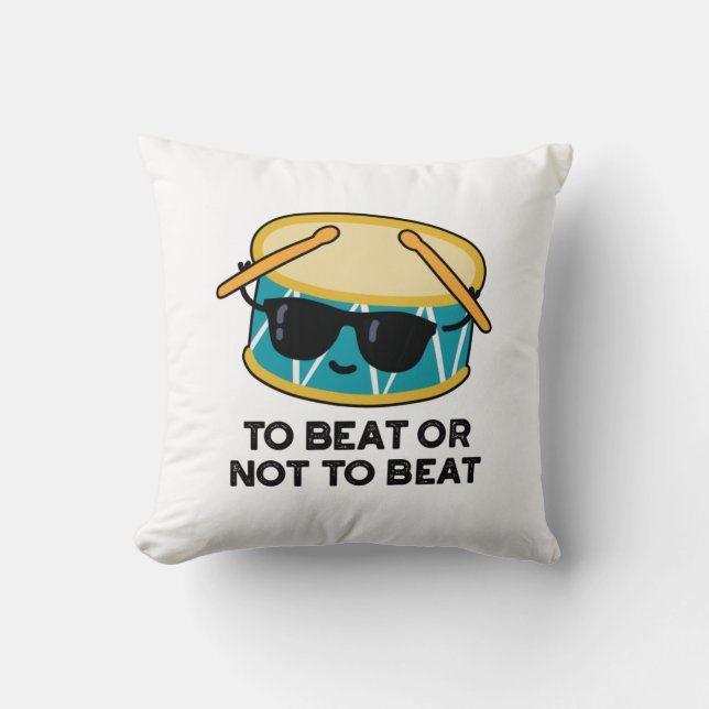 Coussin Battre Ou Ne Pas Battre Drôle Shakespeare Drum Pun (Recto)