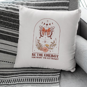 Coussin Be The Energy You Want to Attract Boho