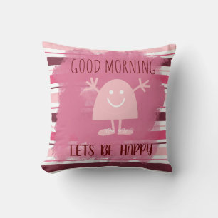 Coussin Beau Matin Nous Ravi D'Être Belle Bande Rose