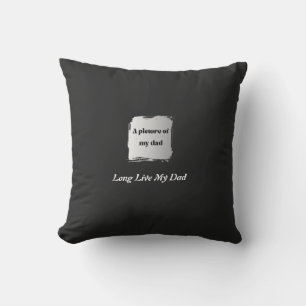 Coussin Best Father’s Day Gift, Long Live My Dad