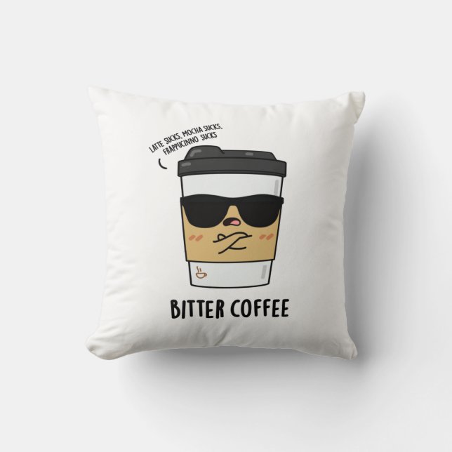 Coussin Bitter Café amusant Boire Pun (Recto)