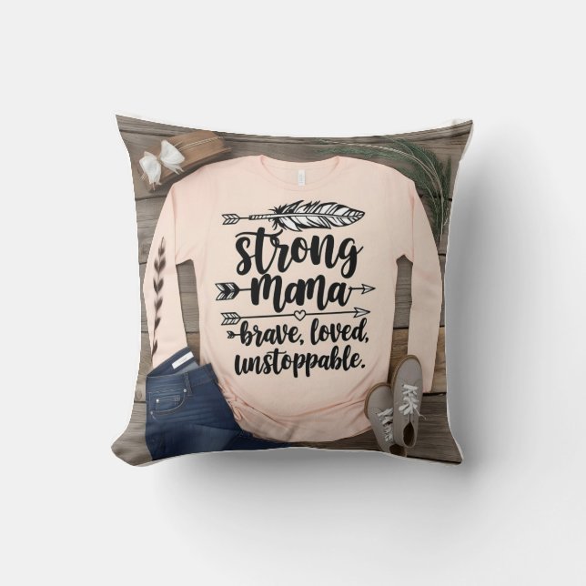 Coussin Boho Strong Mama : Brave Love Inarrêtable (Recto)
