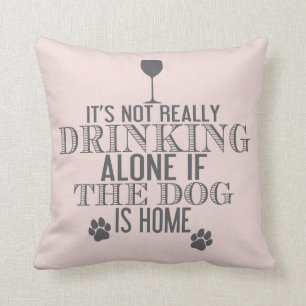 Coussin Boire Avec Le Chien Fun CHOISISSEZ VOTRE COULEUR