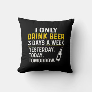 Coussin Boire de la bière Je ne bois que de la bière Anniv