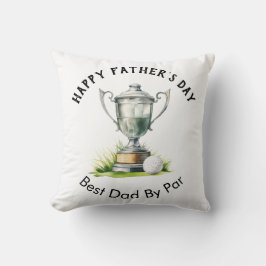 Coussin Bonne Fête des pères Meilleur Papa Par Par Golf Tr