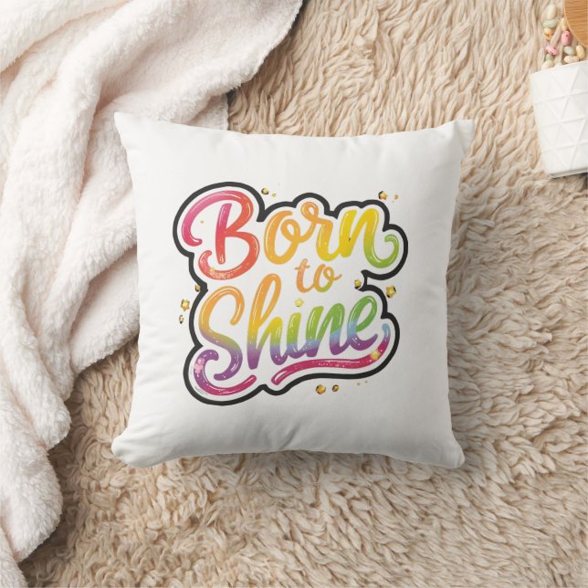 Coussin Born to Shine Pride | LGBTQ Rainbow Quote Art  (Couverture)