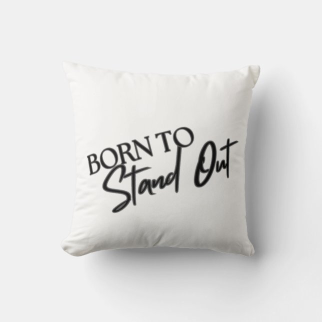 Coussin "Born to Stand Out” Motivational Quote Design  (Recto)