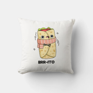 Coussin Brr-ito Funny congeler Froid Burrito Pun