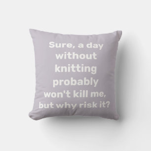 Coussin Cadeau de citation de tricot drôle Amateur de fil 
