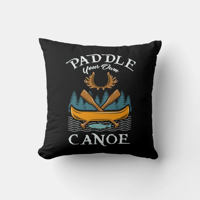Coussin Canoë - Pagayer votre propre canoé (Recto)