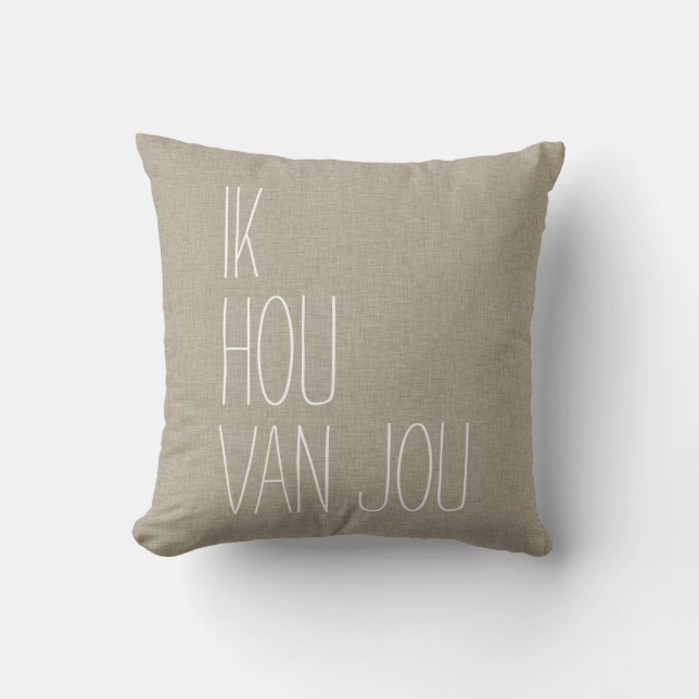 Coussin Carreau d'Ik Hou Van Jou Tan de Néerlandais je (Recto)