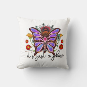 Coussin C'est juste une phase Butterfly Inspirational Cita