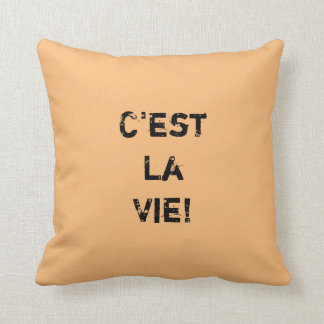 Coussin "C'est La Vie !" Citation d'origine.