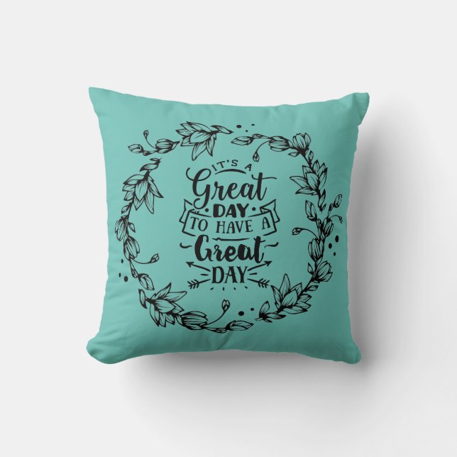 Coussin C'est un grand jour pour avoir une grande journée  (Recto)