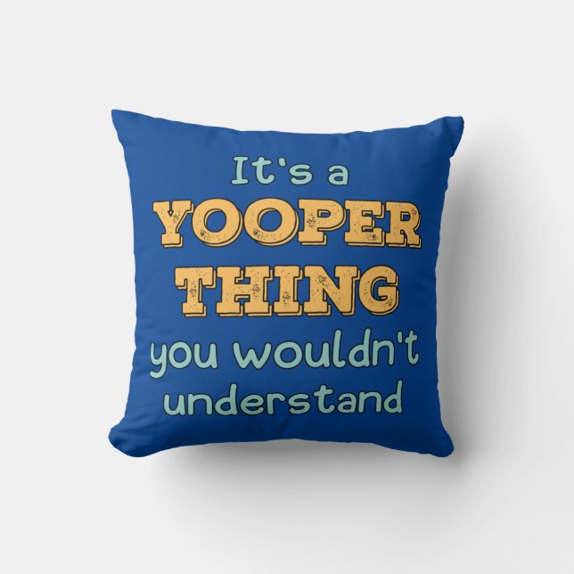 Coussin C'est un Yooper Thing (Recto)