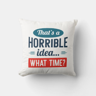 Coussin C'est une idée horrible