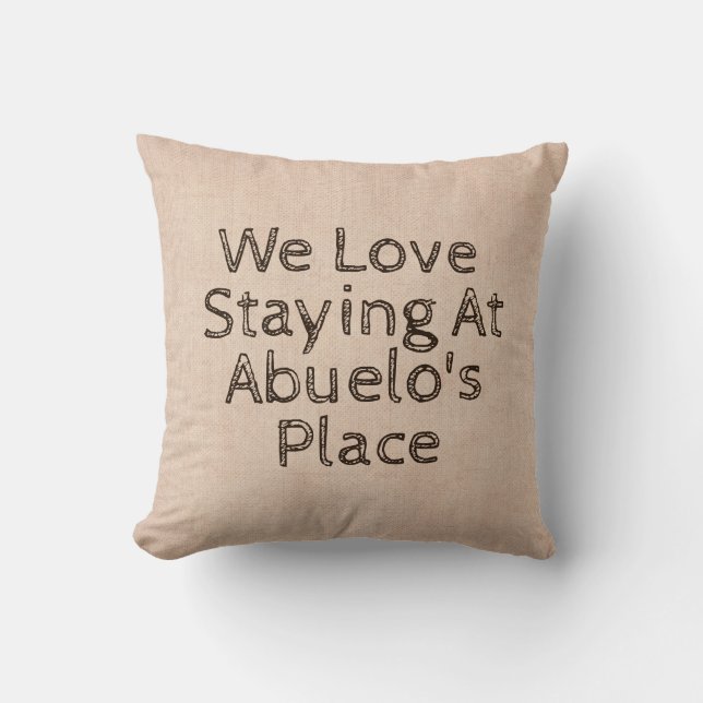 Coussin Changer de nom Texte We Love Stay at Abuelo's Plac (Recto)
