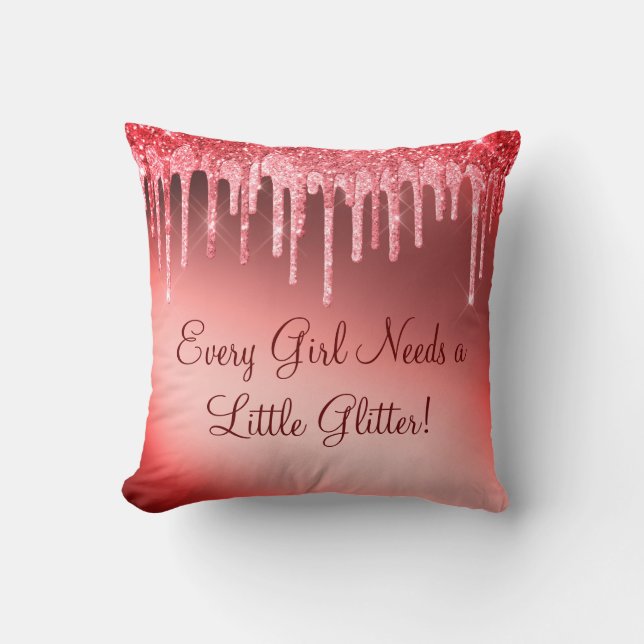 Coussin Chaque fille a besoin de Parties scintillant fille (Recto)