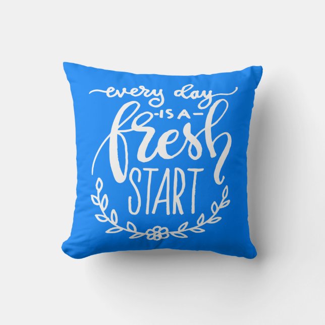 Coussin Chaque Jour Est Un Nouveau Départ (Recto)
