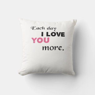 Coussin Chaque jour je t'aime plus Citation sincère