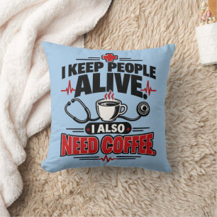 Coussin Chemise d'infirmière Je garde les gens en vie J'ai