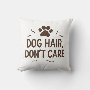 Coussin Cheveux de chien, ne vous en souciez pas - Amoureu