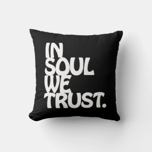 Coussin Chez Soul, Nous Avons Confiance.