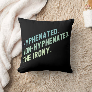 Coussin Citation Drôle De L'Ironie Non-Hyphenated
