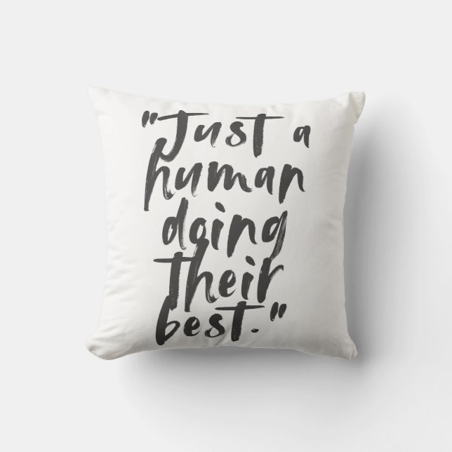 Coussin Citation Motivationnelle "Juste un humain qui fait (Recto)