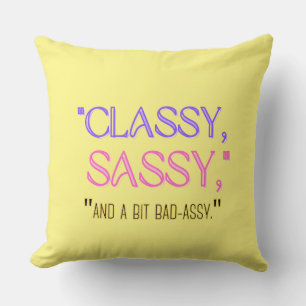 Coussin "Classique, sassy, et un peu mauvais assy."