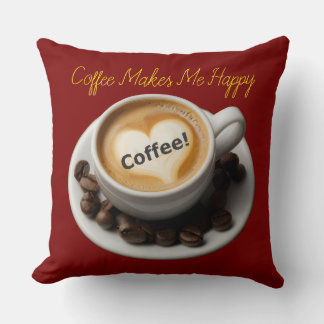 Coussin Coffee Makes Me Happy Throw Pillow
